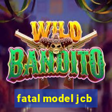 fatal model jcb